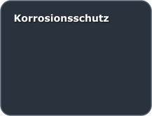 Korrosionsschutz